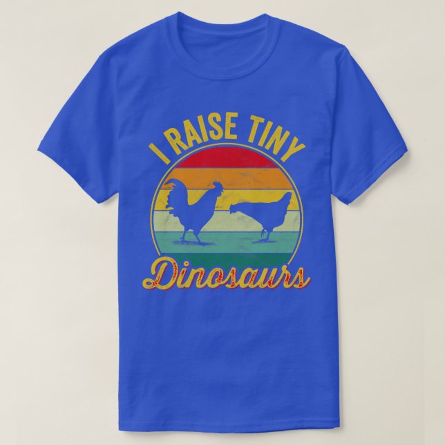 Jag Raise Tiny Dinosaurs Chickens T Shirt (Design framsida)