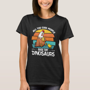 Jag Raise Tiny Dinosaurs Cute Boskap Hens Chic T Shirt