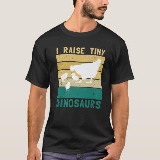 Jag Raise Tiny Dinosaurs Funny Cute Chickens Älska T Shirt