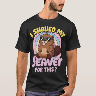 Jag Rakade Min Bäver För T Shirt