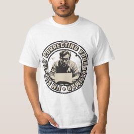 Jag rättar din grammatik tyst t shirt
