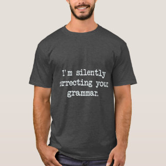 Jag rättar din grammatik tyst underbart 1 t shirt