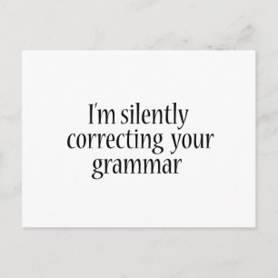 Jag rättar din grammatik tyst underbart t-shirt vykort
