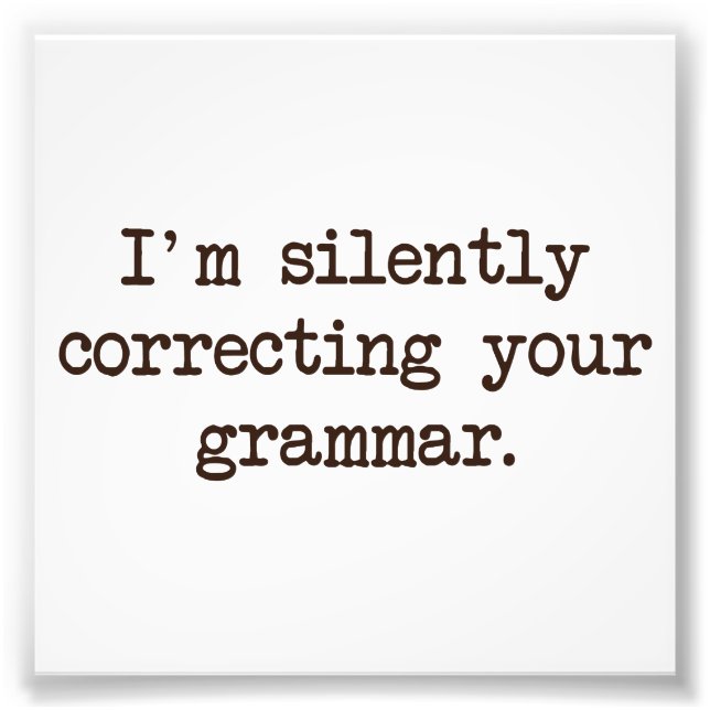 Jag rättar ditt Grammar tyst. Fototryck (Framsidan)
