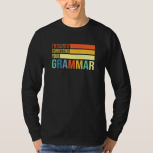 Jag rättar tyst din Grammar English Teache T Shirt