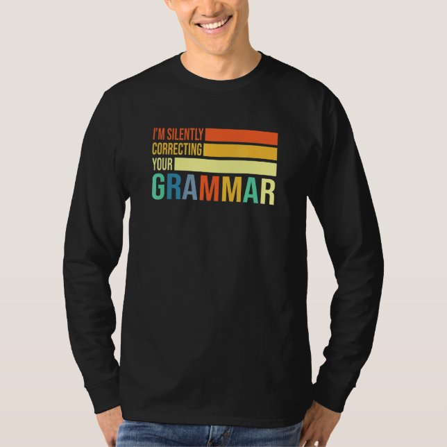 Jag rättar tyst din Grammar English Teache T Shirt (Framsida)