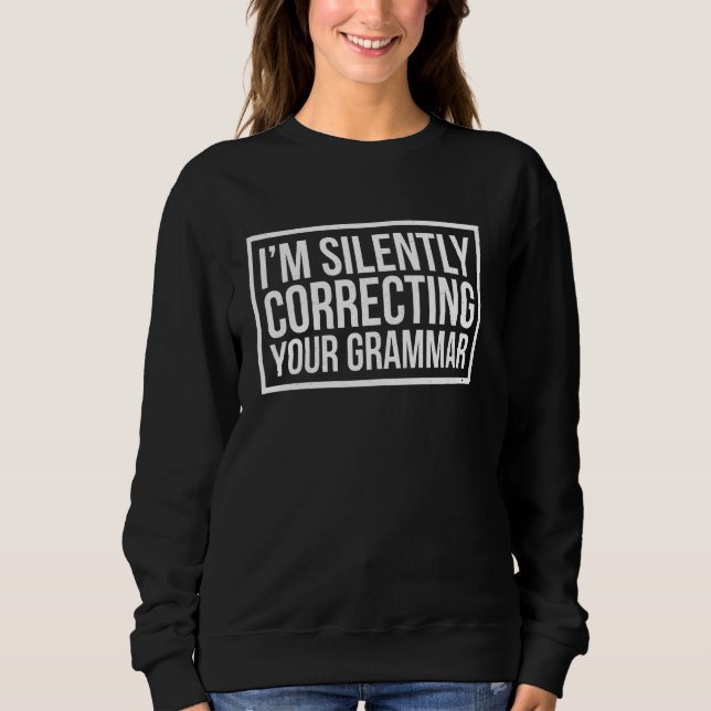 Jag rättar tyst din Grammar Funny Sarcasm T Shirt (Framsida)