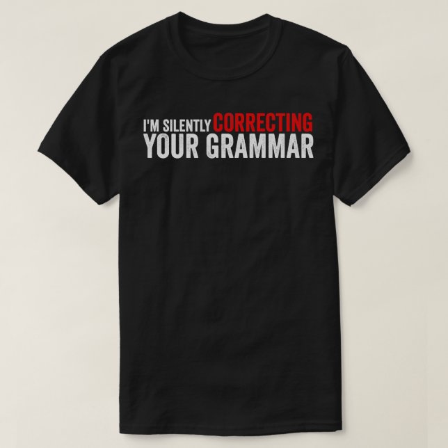 Jag rättar tyst din Grammar Funny Sarcasti T Shirt (Design framsida)