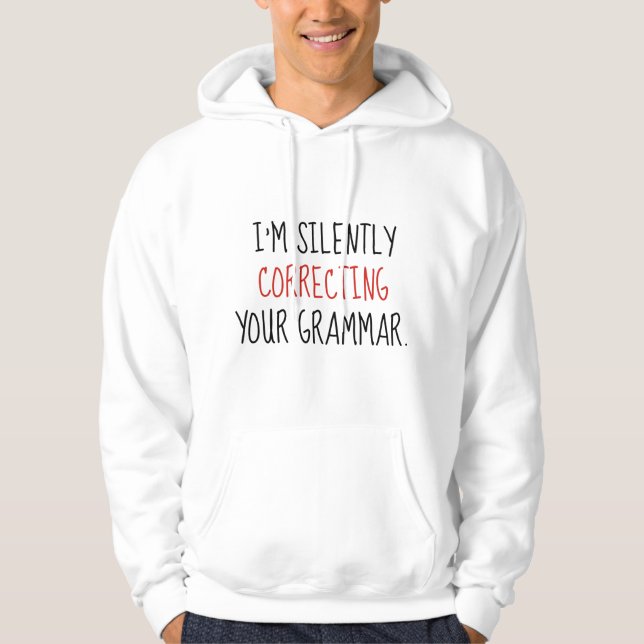 Jag rättar tyst din grammatik hoodie (Framsida)