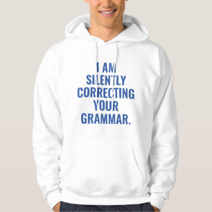 Jag rättar tyst din grammatik hoodie