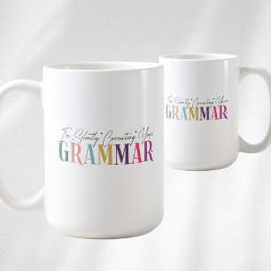 Jag rättar tyst din grammatik kaffemugg