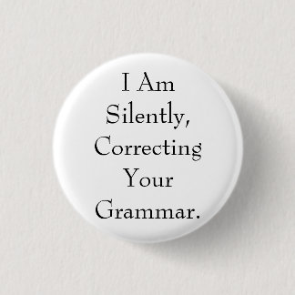 Jag rättar tyst din grammatik knapp