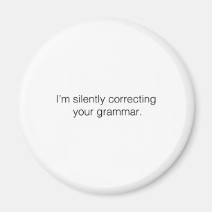 Jag rättar tyst din grammatik magnet