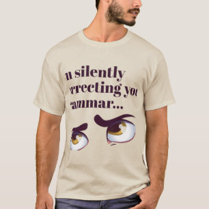 Jag rättar tyst din grammatik T-Shirt