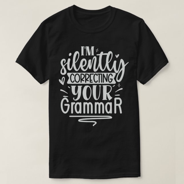 Jag rättar tyst din grammatik t shirt (Design framsida)