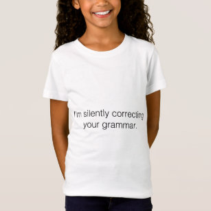 Jag rättar tyst din grammatik t shirt