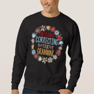 Jag rättar tyst ditt Grammar English Flowe Lång Ärmad Tröja