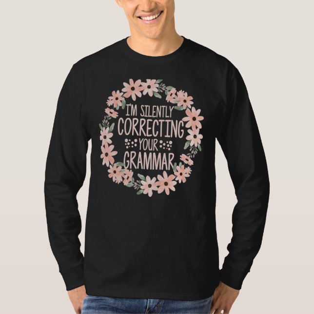 Jag rättar tyst ditt Grammar English Flowe T Shirt (Framsida)