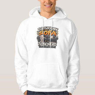 Jag reste mig från min soffa för att vara här hoodie