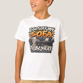 Jag reste mig från soffan för att vara här t shirt