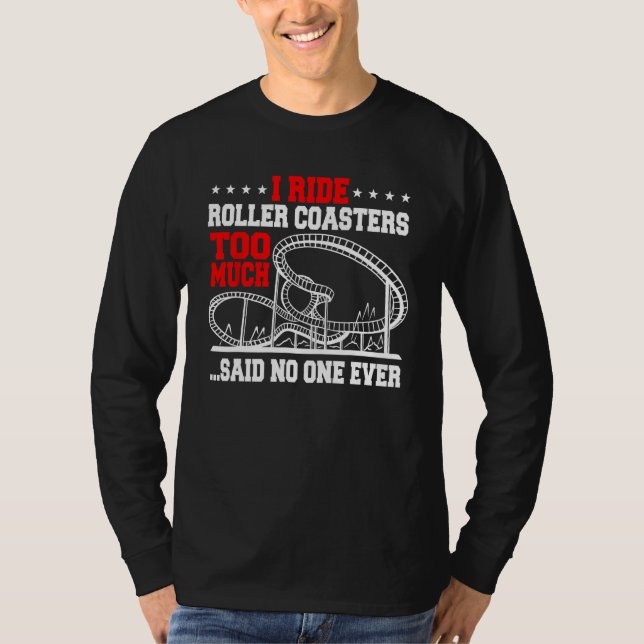 Jag Ride Roller Underlägg för mycket... sa att ing T Shirt (Framsida)