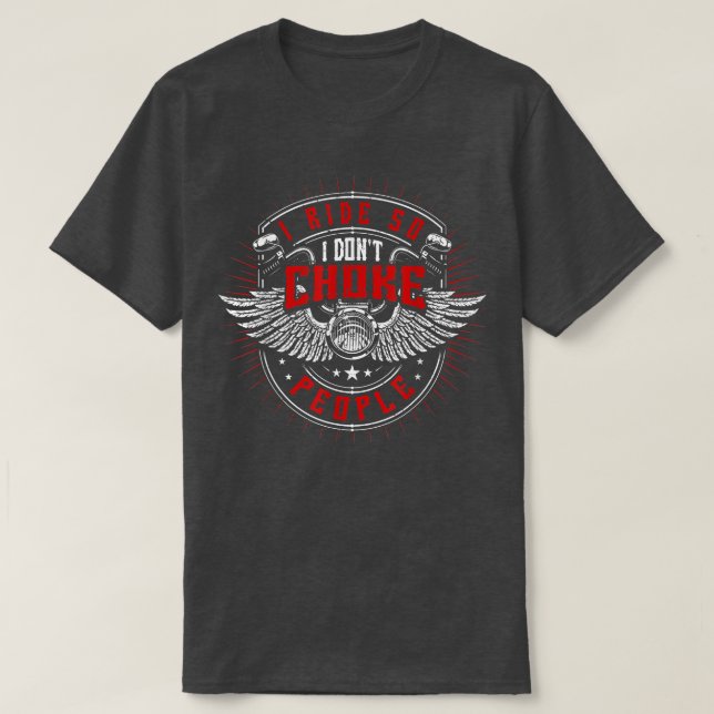 Jag ride så att jag inte väljer folk, motorcykel,  t shirt (Design framsida)
