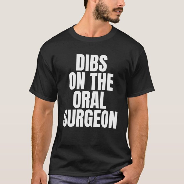 Jag ringer Dibs på det orala kirurgiska jobbkarriä T Shirt (Framsida)