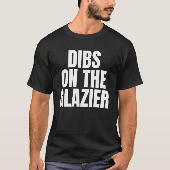 Jag ringer Dibs på Glaziers jobbkarriärarbete T Shirt (Framsida)