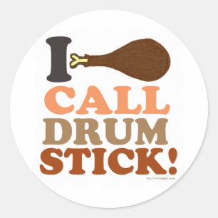 Jag ringer Drumstick på Thanksgivingen och säger: Runt Klistermärke