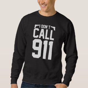 Jag ringer inte 911 Pro 2a Andra tillägget vapenrä Lång Ärmad Tröja
