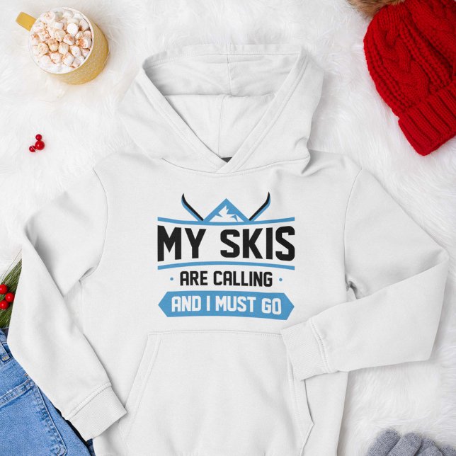 Jag ringer och måste gå. hoodie (My Skis Are Calling And I Must Go Hoodie)