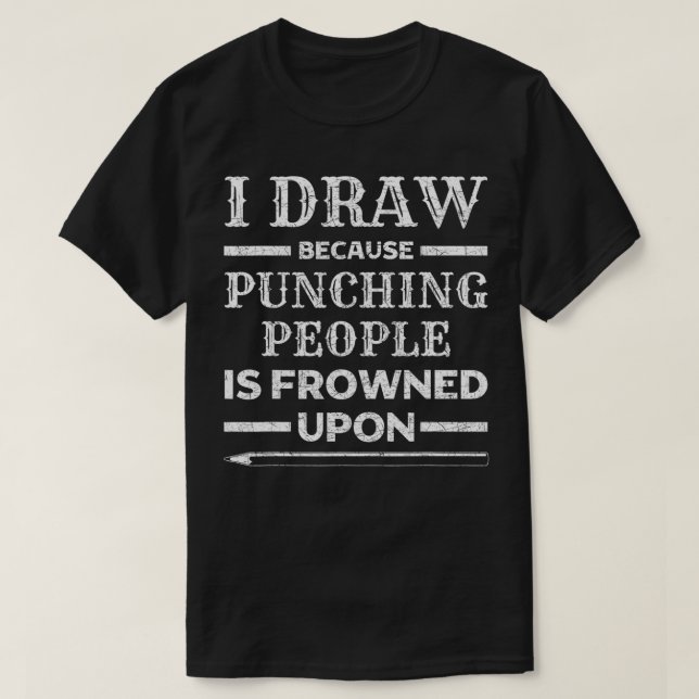 Jag ritar för att Slå människor är uttråkade på ko T Shirt (Design framsida)