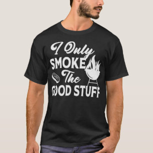 Jag röker bara Bra Saker Bbq Barbecue Grill Mea T Shirt