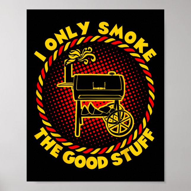 Jag röker bara Bra Saker Bbq Barbecue Poster (Framsidan)