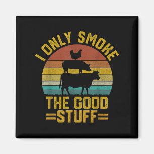 Jag röker bara Bra Saker Funny Bbq T Kött Smoker G Magnet