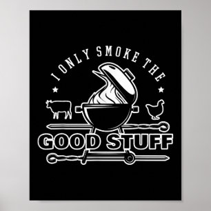 Jag röker bara Bra Saker Shirt Bbq&amp; Kött G Poster