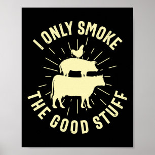 Jag röker bara det Bra Saker Bbq Barbeque Grilling Poster