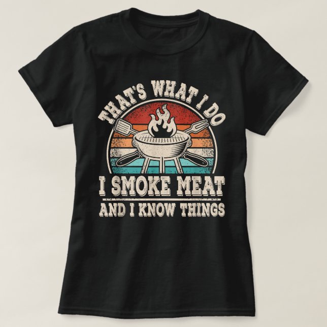 Jag röker Kött och jag känner Sak BBQ T Shirt (Design framsida)