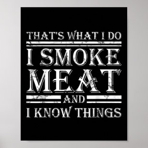 Jag röker Kött och jag känner Sak Funny Bbq Smoker Poster