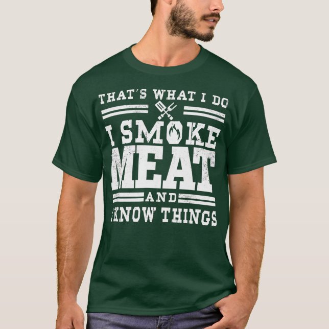 Jag röker Kött och jag känner Sak Funny BQ Smoker T Shirt (Framsida)