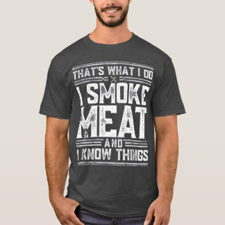 Jag röker Kött och jag känner Sak Funny BQ Smoker T Shirt