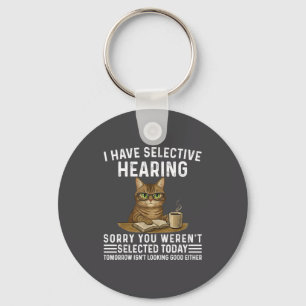 Jag Rolig Sarcasm Citat Selektiv Hörsel Katt Nyckelring