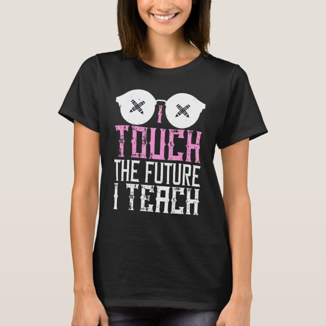 Jag rör framtiden jag rör lärare t shirt (Framsida)