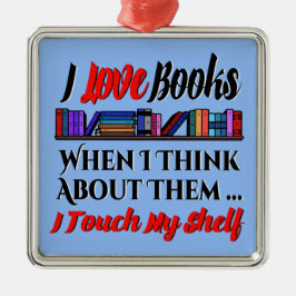 Jag rör min Shelf Bok Älskare Humor Julgransprydnad Metall