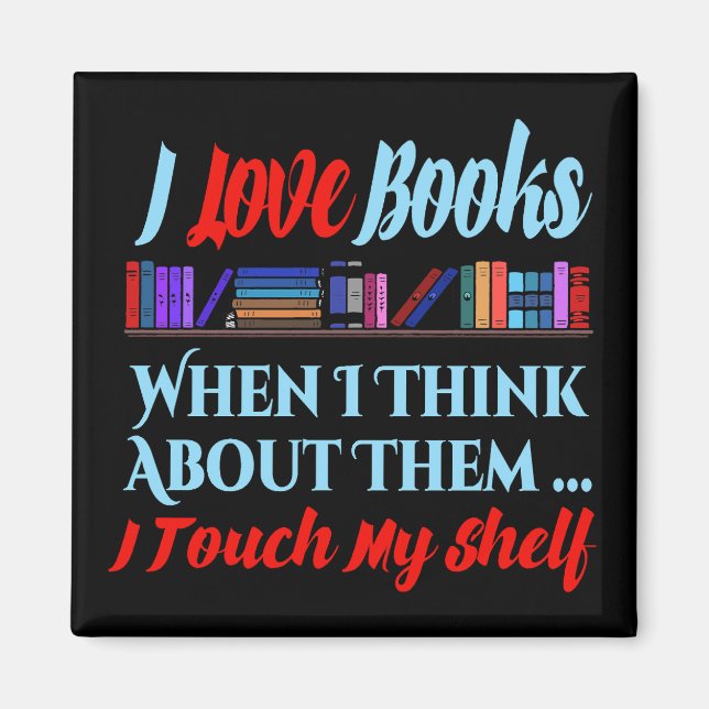 Jag rör min Shelf Bok Älskare Humor Magnet (Framsidan)