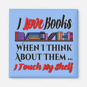 Jag rör min Shelf Bok Älskare Humor Magnet