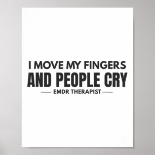 Jag Rör Mina Fingrar Och Folk Gråter Emdr Humor _1 Poster