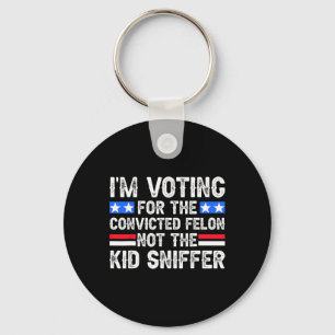 Jag röstade dömd Felon Trump 2024, inte Kid Sniff Nyckelring
