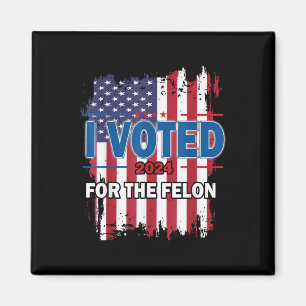 Jag röstade för Felon; Lilla republikansk trump 20 Magnet