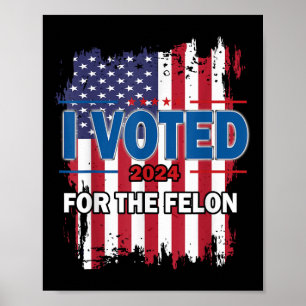 Jag röstade för Felon; Lilla republikansk trump 20 Poster